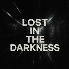 LOST IN THE DARKNESS [SYNQ]