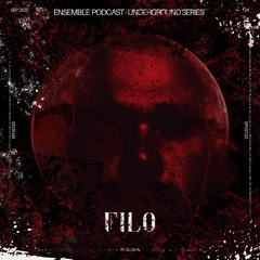 FILO | ENSEMBLE PODCAST - UNDERGROUND SERIES 124