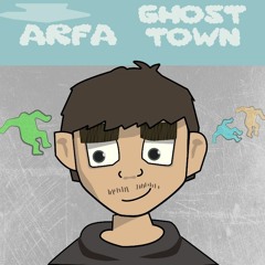 Arfa - Ghost Town