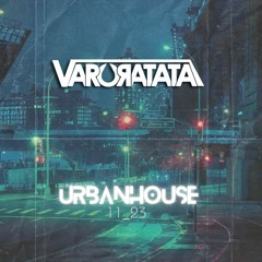Varo Ratatá - UrbanHouse 11_23 (Noviembre 2023)