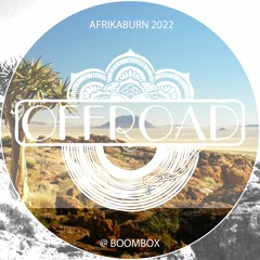 Afrikaburn 2022 - Friday from 1 to 2:30am @ Boombox
