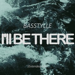 Basstylle - I'll Be There