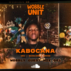WOBBLY GUEST MIX 001 - KABO CANA