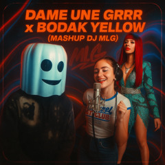 Dame Une Grrr x Bodak Yellow ( Mashup Dj MLG ) FILTRER