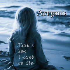 That's how I want to die