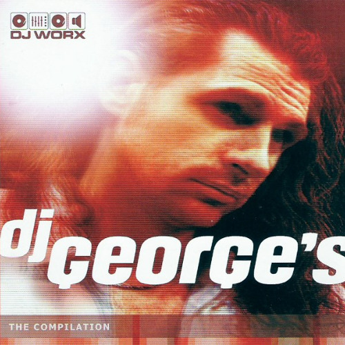 DJ WORX - DJ GEORGE'S THE COMPILATION