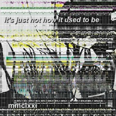 it's just not how it used to be