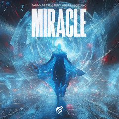 SAMMY & LESEN, JONIX, Andrea Toscano - Miracle
