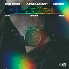 SAD OVOD & Adam Jamar & Menkø – Clock (VIP 2023 Mix)