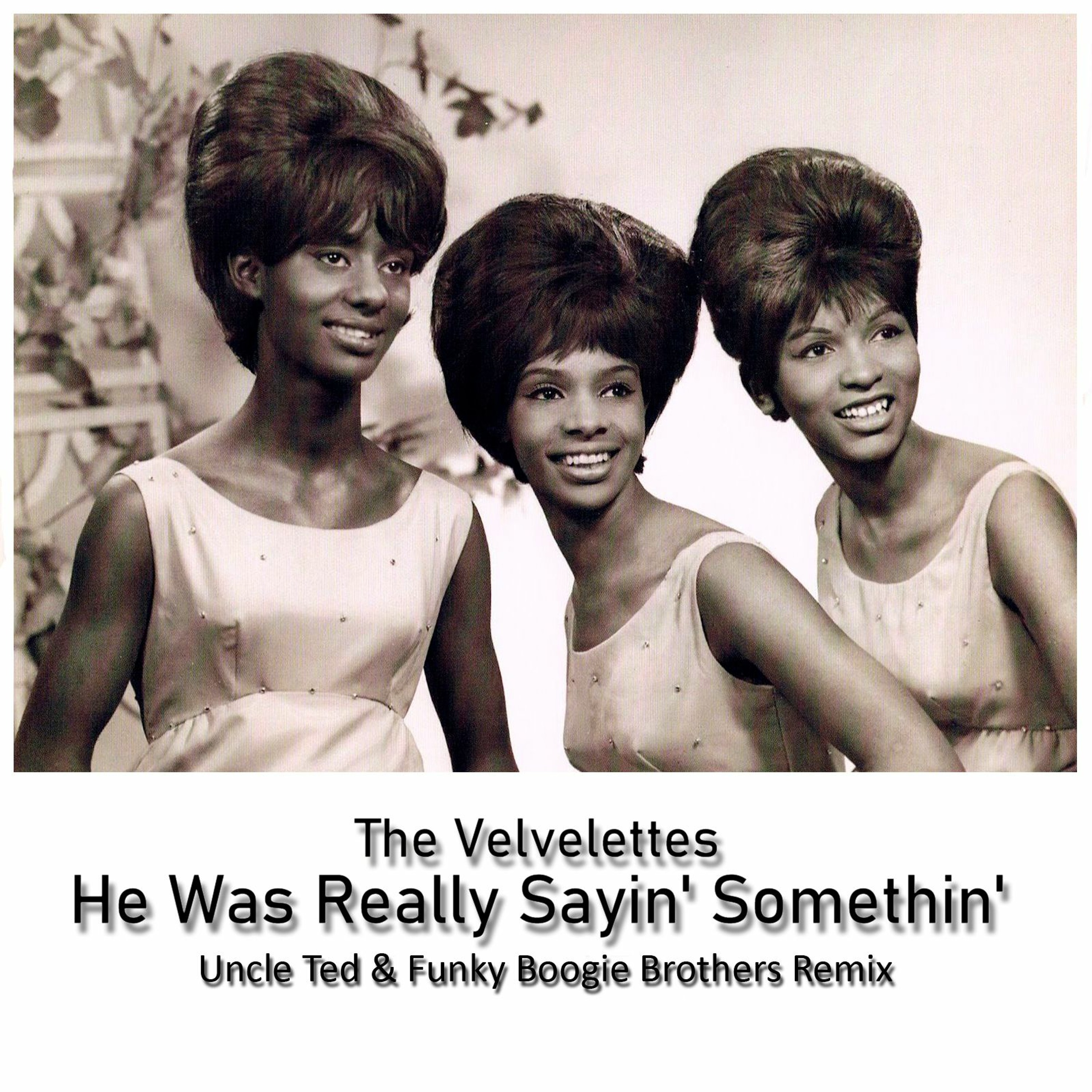 The Velvelettes - He Was Really Sayin' Somethin' (Uncle Ted & Funky Boogie Brothers Remix) episode artwork