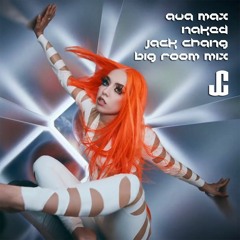 Ava Max - Naked - Jack Chang Big Room Instrumental