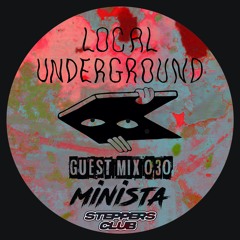 Minista - Local Underground Guest Mix 030