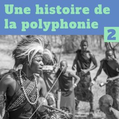 E2 - Histoire de la Polyphonie