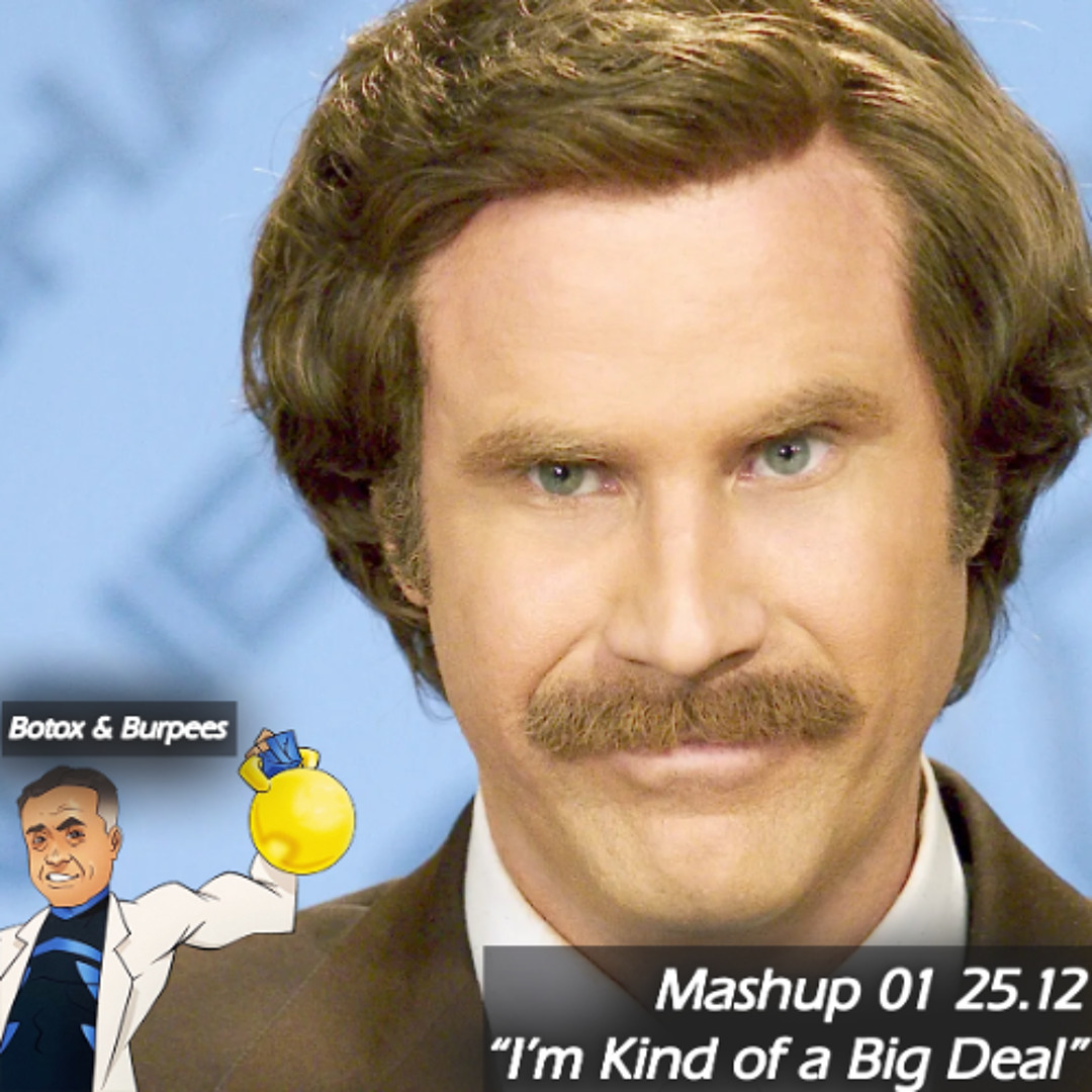 Stream Botox and Burpees Mashup 01 2025.12 - I'm Kind of A Big Deal by ...
