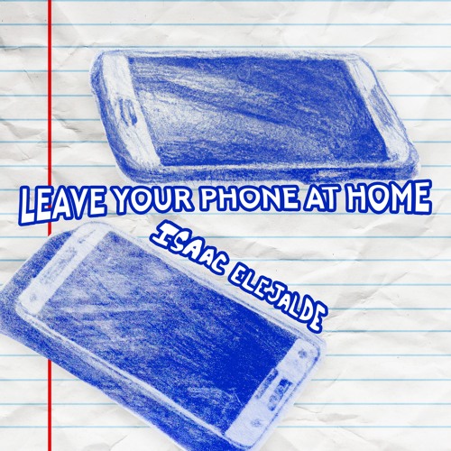 Leave Your Phone at Home