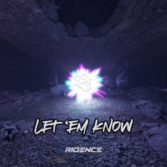 Ridence - Let 'em Know