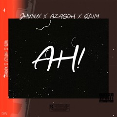 Jhunyx - AH ! x Ariel ( Azagohjr ) x Slvm ( Mixed by Gaël )