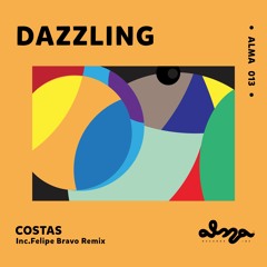 ALMA 013 / Costas - Dazzling EP (Incl. Felipe Bravo Remix)