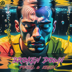 Poxell & Zeilex - Broken Down >> Out Now >> Blue Tunes