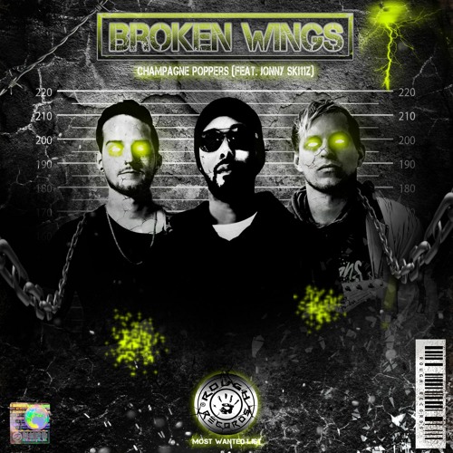 CHAMPAGNE POPPERS - BROKEN WINGS (Feat JONNY SKI11Z)
