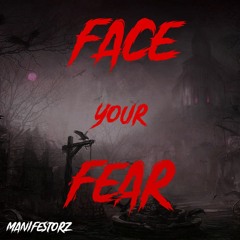 Face Your Fear - Manifestorz