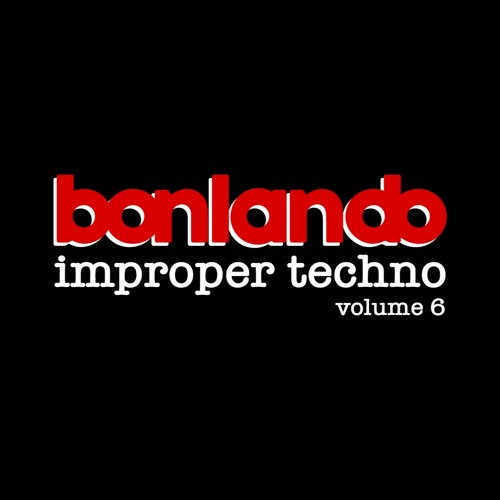Improper techno volume 6 - Hardgroove / Hypnotic / Raw techno