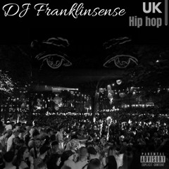 Dj Franklinsense + Uk hip hop