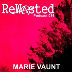 ReWasted Podcast 36 - Marie Vaunt