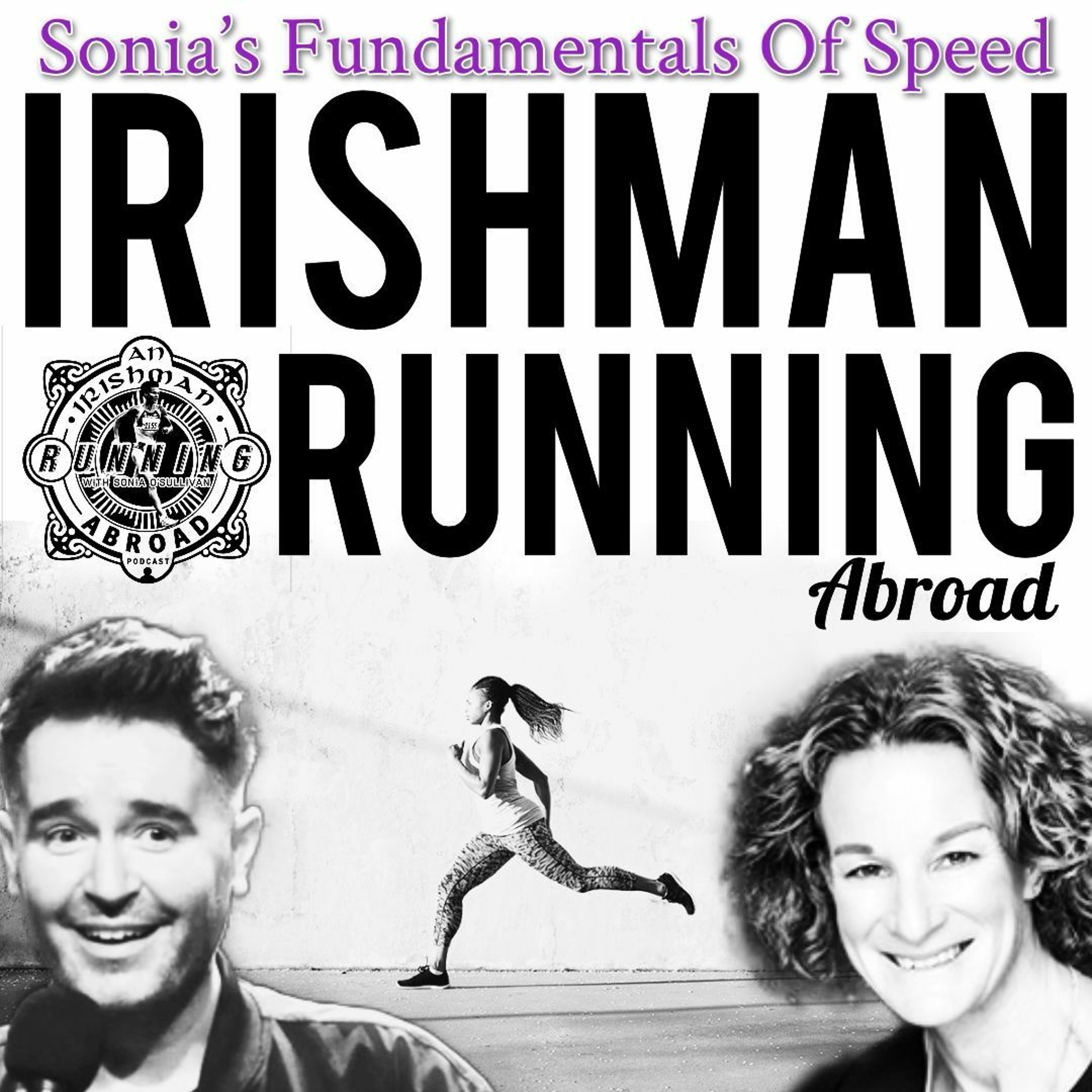 Irishman Running Abroad with Sonia O'Sullivan: "Sonia's Fundamentals Of Speed" episode artwork