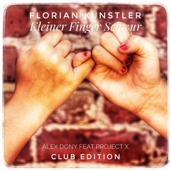 Florian Künstler - Kleiner Finger Schwur (Alex Dony feat Project X Club Edition)
