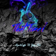 That Time! - Azo4Lyfe Ft Yay Dee