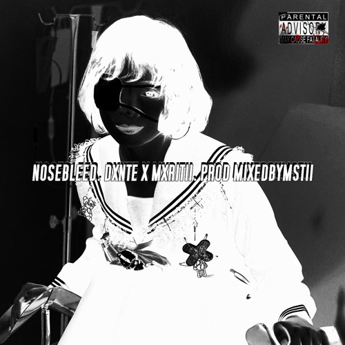 Nosebleed (feat. Mxritti x Dxnte)