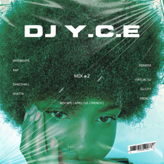 DJ Y.C.E. MIX ( AFRO/ FRENCH / DANCEHALL/ AMPAPIANO)