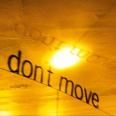 Don't Move V1