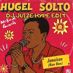 Hugel, Solto - Jamaican (Bam Bam) (Dj Juize Hype Edit)