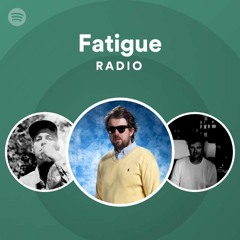 Fatigue Radio