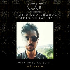 That Disco Groove Radio Show 036 with Infrasoul 13.05.2022