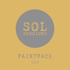 SOL Sessions 010 - faintface