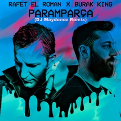 Rafet El Roman X Burak King - Paramparca DJ Maydonoz Remix