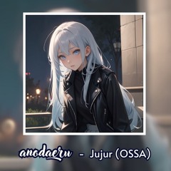 anodaeru - Jujur (OSSA)