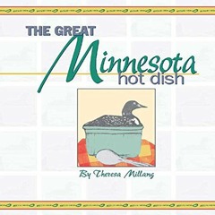 [ACCESS] EPUB 📫 Great Minnesota Hot Dish by  Theresa Millang EBOOK EPUB KINDLE PDF