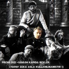 KALEHSX- Prens dizi ṣarkı | Savaș kapıda bekler.