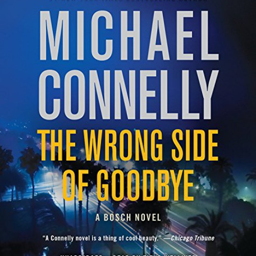 ACCESS EBOOK 📃 The Wrong Side of Goodbye (A Harry Bosch Novel, 19) by  Michael Conne