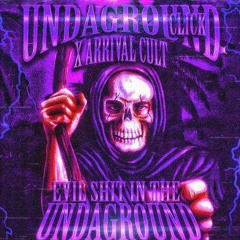 UNDAGROUND CLICK X Arrival Cult - EVIL SHIT IN THE UNDAGROUND [Full Album]