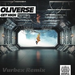 Oliverse - Get High (Vurb Remix)