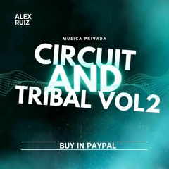 ALEX RUIZ - TRIBAL AND CIRCUIT VOL 2 (PACK) CLICK BUY DOWNLOAD!