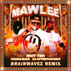 RIOT TEN -MAWLEE (BRAINWAVEZ Remix)