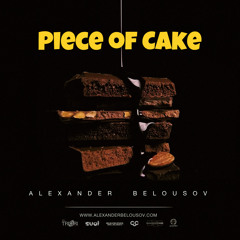 Alexander Belousov - Piece of Cake (dj-mix)