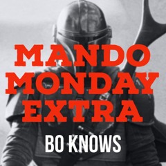 Mando Monday Extra: Bo Knows