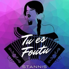 STANNiS - Tu Es Foutu (Ingrid's Song)(REMAKE)